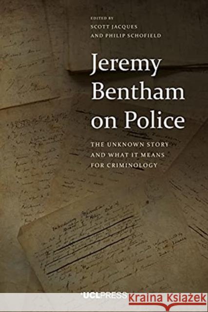 Jeremy Bentham on Police: The Unknown Story and What it Means for Criminology  9781787356412 