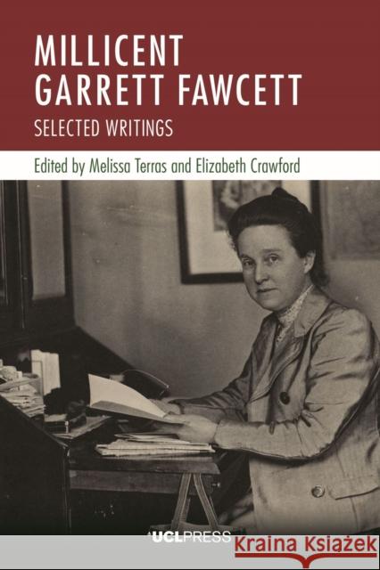 Millicent Garrett Fawcett: Selected Writings  9781787358645 UCL Press