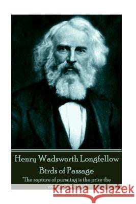 Henry Wadsworth Longfellow - Birds of Passage: 