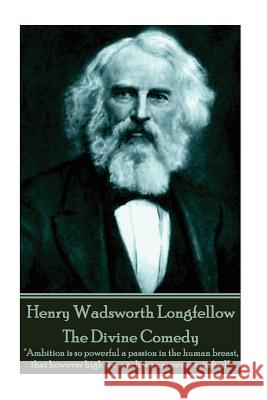 Henry Wadsworth Longfellow - The Divine Comedy: 