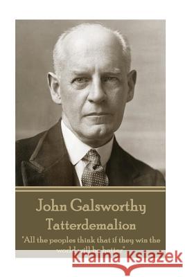 John Galsworthy - Tatterdemalion: 