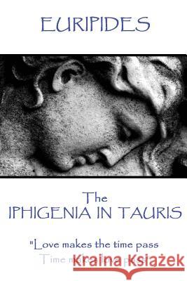 Euripides - The Iphigenia in Taurus Euripides 9781787371576