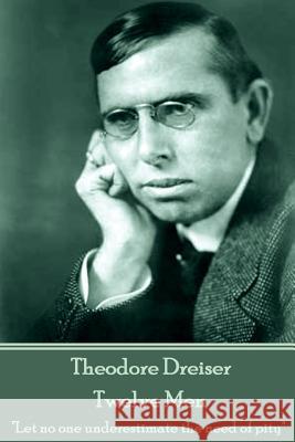 Theodore Dreiser - Twelve Men: 
