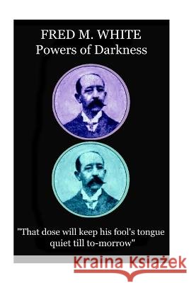 Fred M. White - Powers of Darkness: 