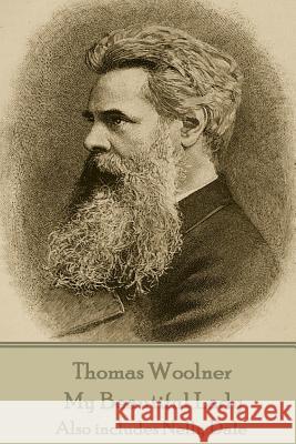 Thomas Woolner - My Beautiful Lady: Also includes Nelly Dale Woolner, Thomas 9781787372856 Portable Poetry