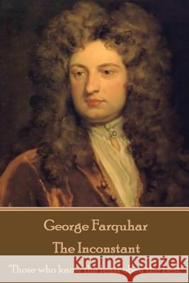 George Farquhar - The Inconstant: 