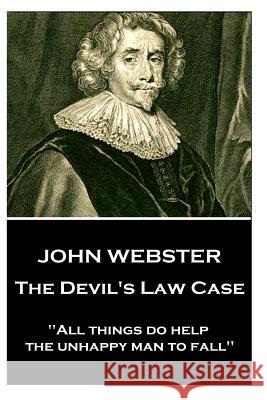 John Webster - The Devil's Law Case: 