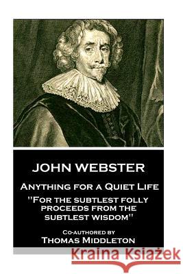 John Webster - Anything for a Quiet Life: 
