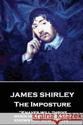 James Shirley - The Imposture: 