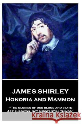 James Shirley - Honoria and Mammon: 