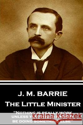 J.M. Barrie - The Little Minister: 