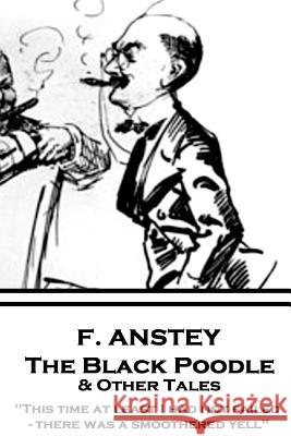 F. Anstey - The Black Poodle & Other Tales: 
