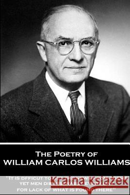 The Poetry of William Carlos Williams: 