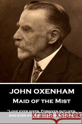 John Oxenham - Maid of the Mist: 