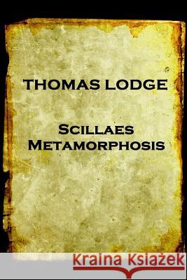 Thomas Lodge - Scillaes Metamorphosis Thomas Lodge 9781787374928 Portable Poetry