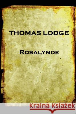 Thomas Lodge - Rosalynde: or, Euphues' Golden Legacy Lodge, Thomas 9781787374935 Portable Poetry