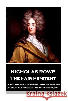 Nicholas Rowe - The Fair Penitent: 