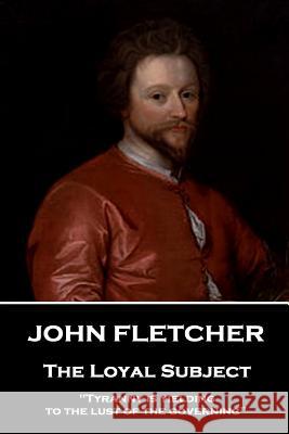 John Fletcher - The Loyal Subject: 