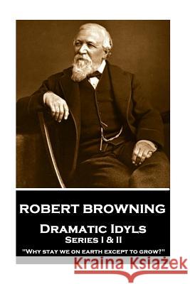 Robert Browning - Dramatic Idyls: Series I & II - 