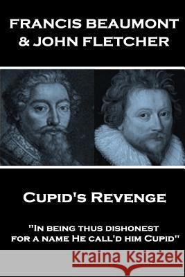 Francis Beaumont & John Fletcher - Cupid's Revenge: 