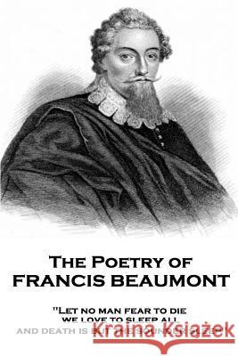 The Poetry of Francis Beaumont: 