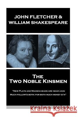 John Fletcher & William Shakespeare - The Two Noble Kinsmen: 