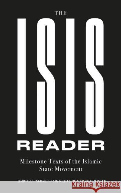 The ISIS Reader: Milestone Texts of the Islamic State Movement Charlie Winter 9781787381971