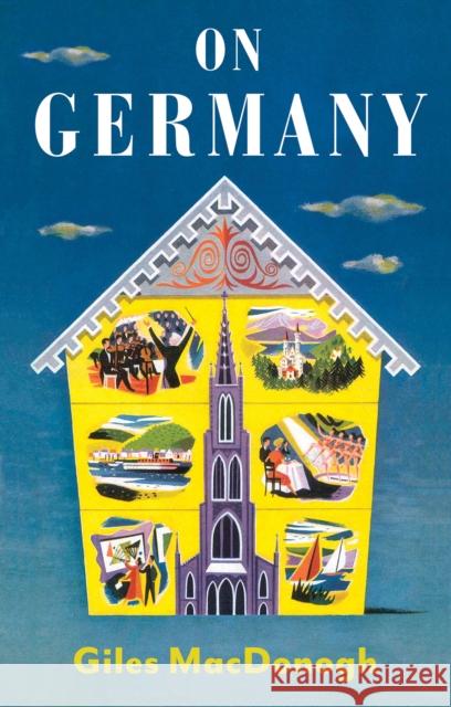 On Germany MacDonogh, Giles 9781787382213 C Hurst & Co Publishers Ltd