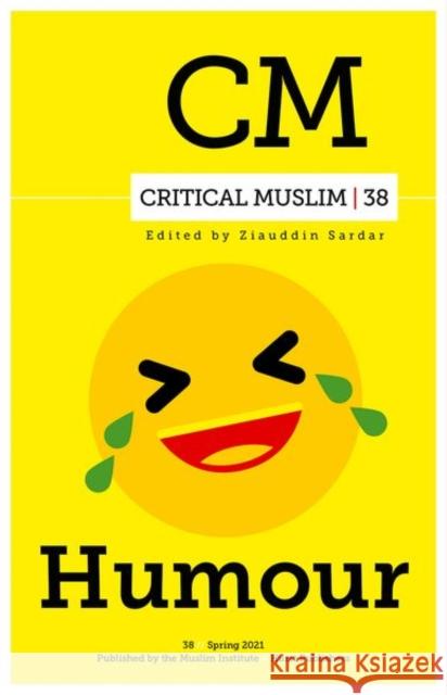 Critical Muslim 38: Humour  9781787384873 C Hurst & Co Publishers Ltd