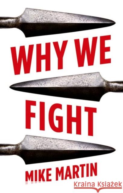 Why We Fight Mike Martin 9781787384897 C Hurst & Co Publishers Ltd