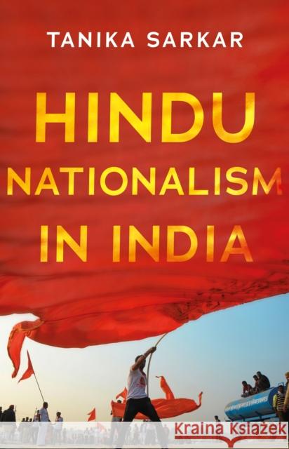 Hindu Nationalism in India Tanika Sarkar 9781787385443 C Hurst & Co Publishers Ltd