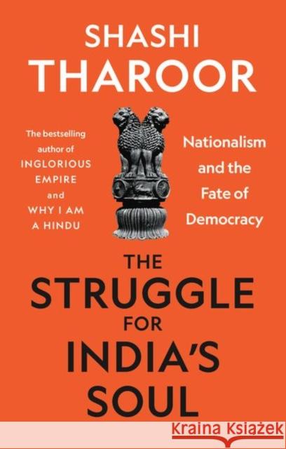 The Struggle for India's Soul: Nationalism and the Fate of Democracy Shashi Tharoor 9781787385597