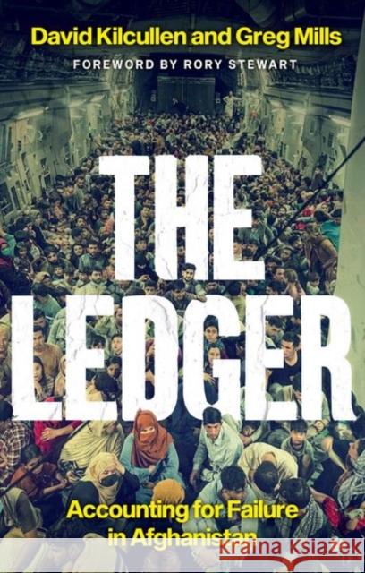 The Ledger: Accounting for Failure in Afghanistan Greg Mills 9781787386952