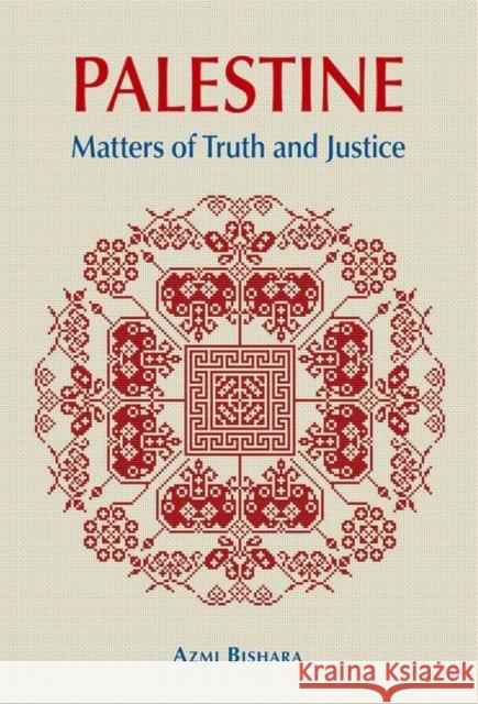 Palestine: Matters of Truth and Justice Azmi Bishara 9781787387102 C Hurst & Co Publishers Ltd