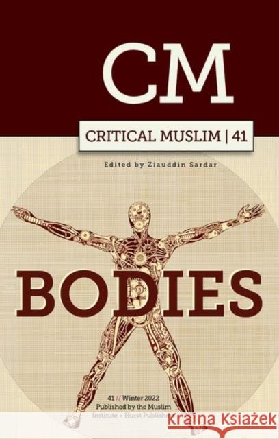 Critical Muslim 41: Bodies  9781787387164 C Hurst & Co Publishers Ltd