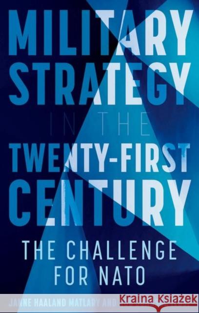 Military Strategy in the 21st Century: The Challenge for NATO  9781787388437 C Hurst & Co Publishers Ltd