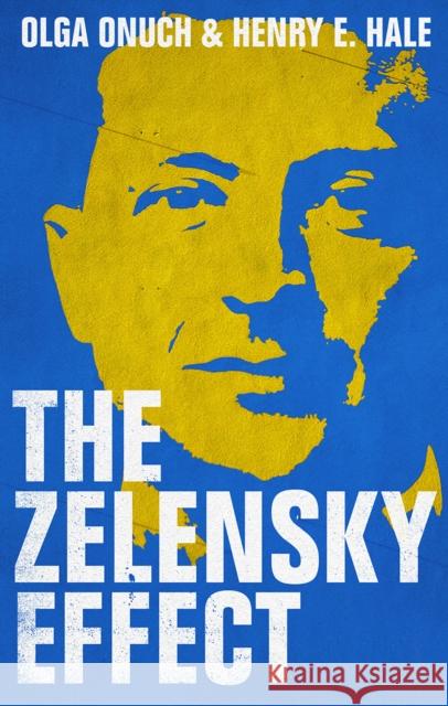 The Zelensky Effect Henry E. Hale 9781787388635