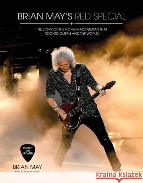 Brian May's Red Special: The Story of the Home-made Guitar that Rocked Queen and the World Simon Bradley 9781787390782 