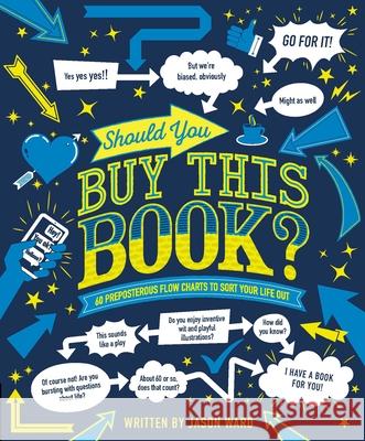 Should You Buy This Book?: 60 Preposterous Flow Charts to Sort Your Life Out Jason Ward   9781787391697 Welbeck Publishing Group