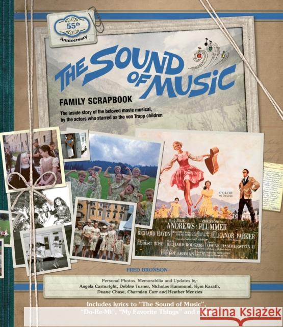 The Sound of Music Family Scrapbook: The Inside Story of the Beloved Movie Musical Bronson, Fred 9781787391789 Headline Publishing Group