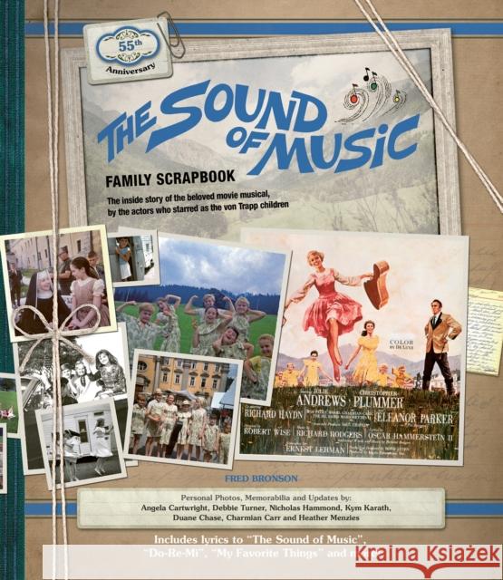 The Sound of Music Family Scrapbook: The Von Trapp Children and Their Photographs and Memorabilia Bronson, Fred 9781787391789 Carlton Books
