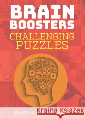Challenging Puzzles: Training for Busy Brains (Brain Boosters), Full Color Puzzles Including Sudoku, Logic Problems and Riddles Donegan, Matthew 9781787392014 Carlton Books