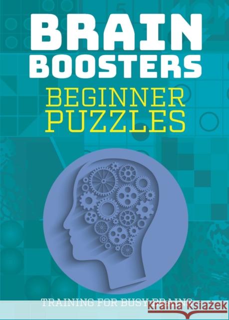 Beginner Puzzles: Training for Busy Brains (Brain Boosters), Puzzles Including Sudoku, Logic Problems and Riddles Donegan, Matthew 9781787392021 Carlton Books