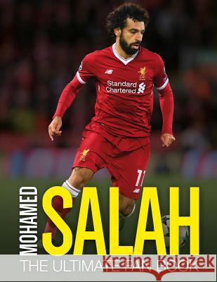 Mohamed Salah: The Ultimate Fan Book Adrian Besley 9781787392106