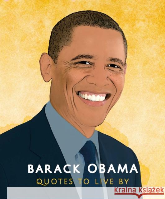 Barack Obama: Quotes to Live By Carlton Books 9781787393066 Headline Publishing Group