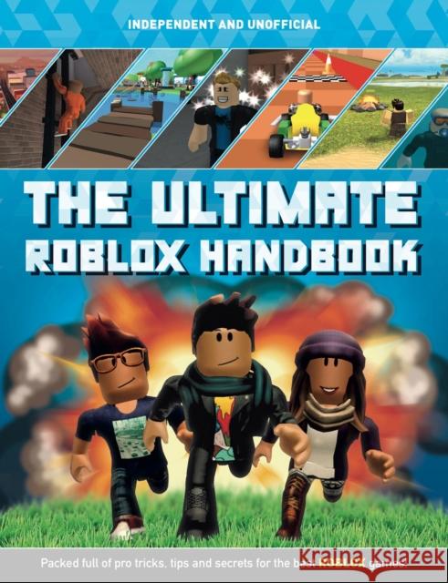 The Ultimate Roblox Handbook Kevin Pettman 9781787393684 Welbeck Publishing Group