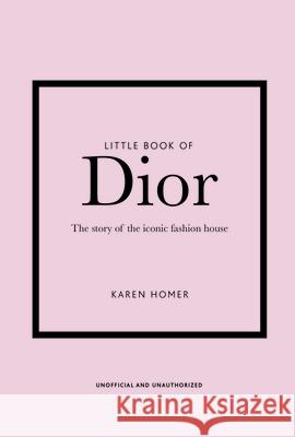 Little Book of Dior Karen Homer 9781787393776