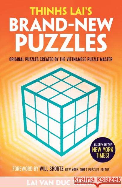 Thinh Lai's Brand-New Puzzles: Original Puzzles Created by the Vietnamese Puzzle Master Lai Van Duc Thinh 9781787394056 Welbeck Publishing Group