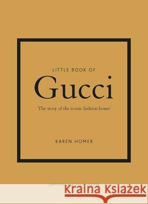 Little Book of Gucci Karen Homer 9781787394582 Welbeck Publishing Group