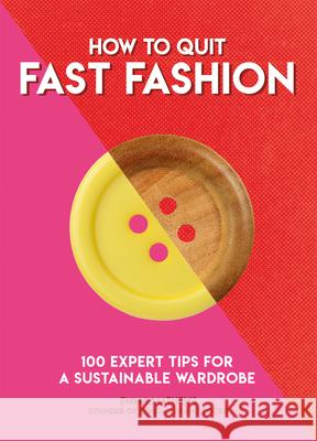 How to Quit Fast Fashion Emma Matthews 9781787395060 Welbeck Publishing Group
